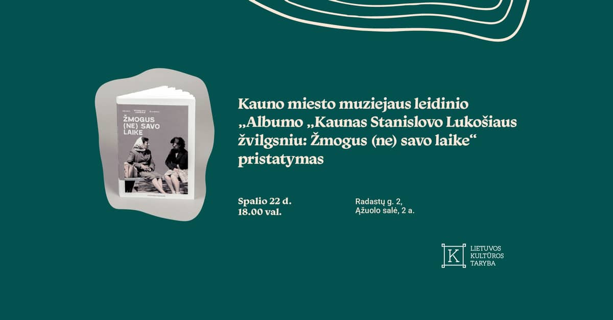 Kaunase linnamuuseumi väljaande „Kaunas Stanislovo Lukošiause pilgu läbi: inimene (mitte) omal ajal“ esitlus
