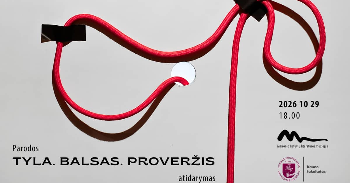Näituse „TYLA. BALSAS. PROVERŽIS“ avamine