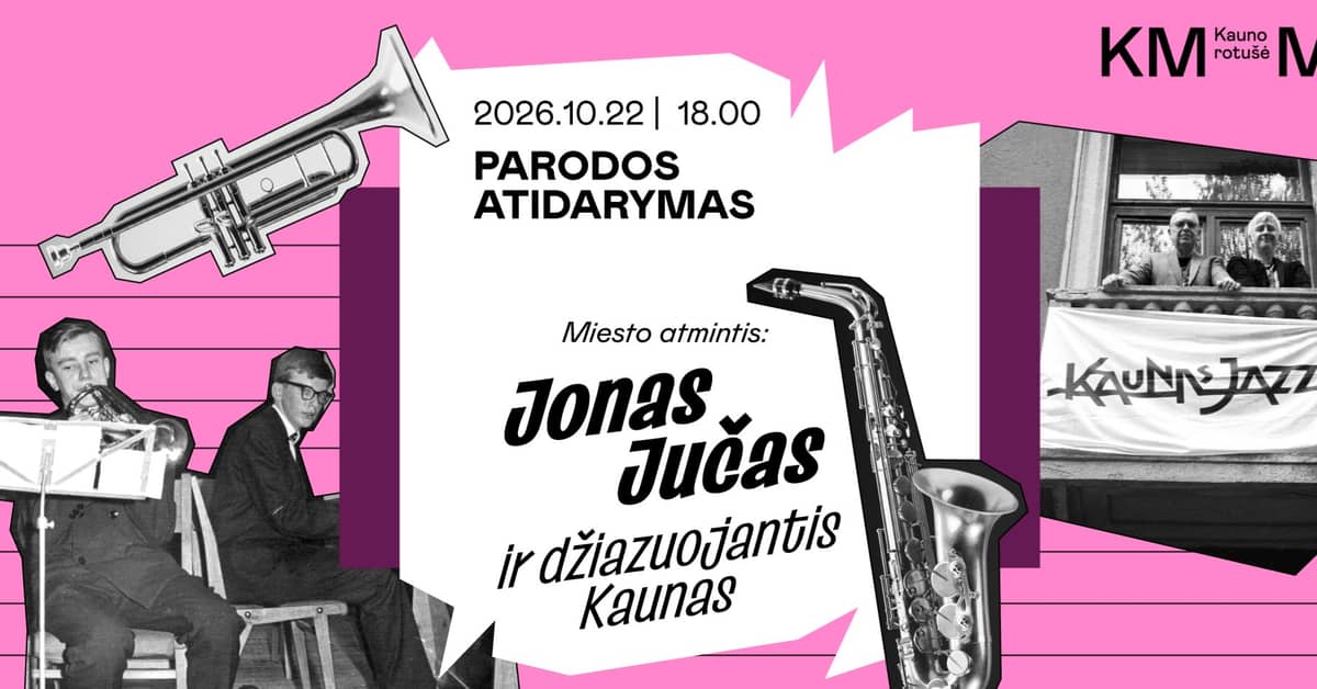 Näituse „Linna mälu: Jonas Jučas ja džässiv Kaunas“ avamine