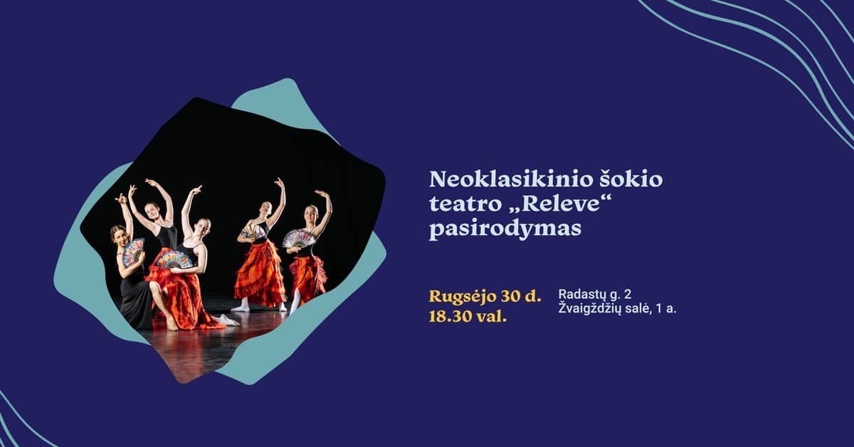 Neoklasikinio šokio teatro „Releve“ pasirodymas