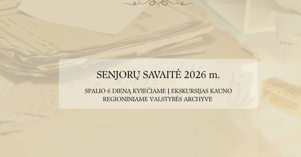 Senjorų savaitė Kauno regioniniame valstybės archyve