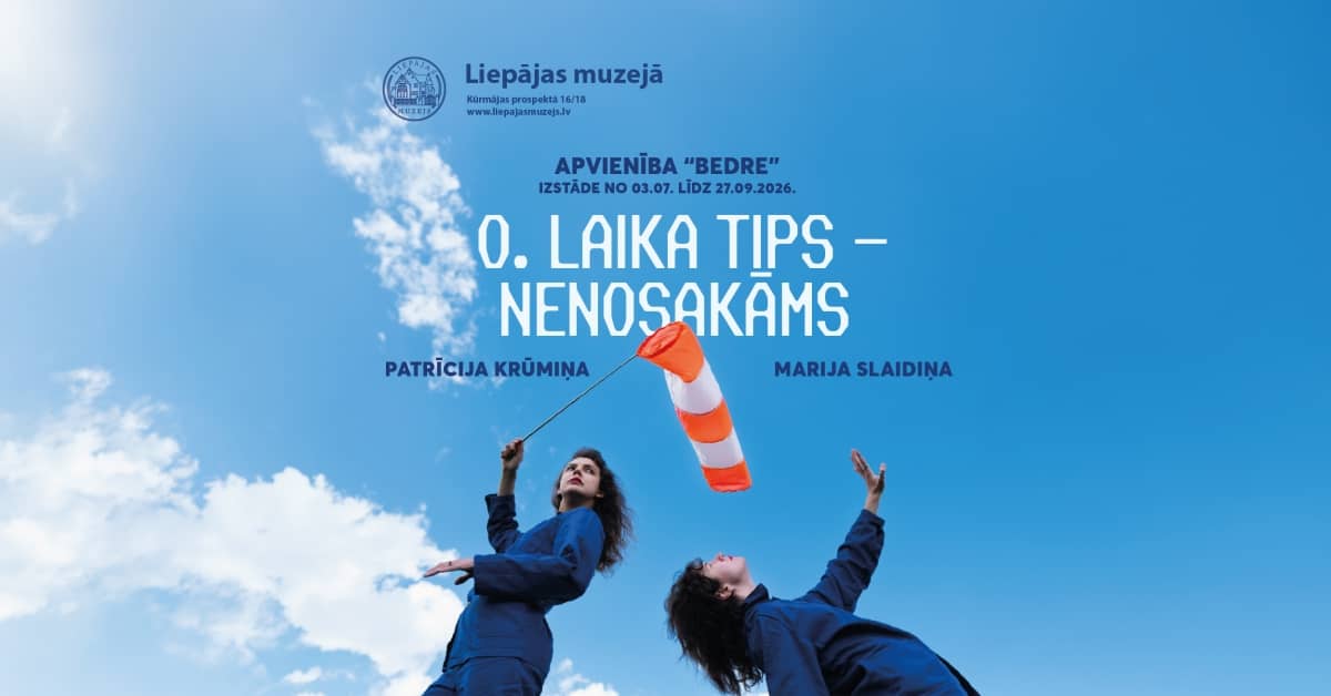 Apvienības "Bedre" izstāde "0. laika tips – nenosakāms"