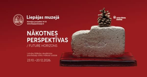 Klaasikunsti näitus "NĀKOTNES PERSPEKTĪVAS / Future Horizons"
