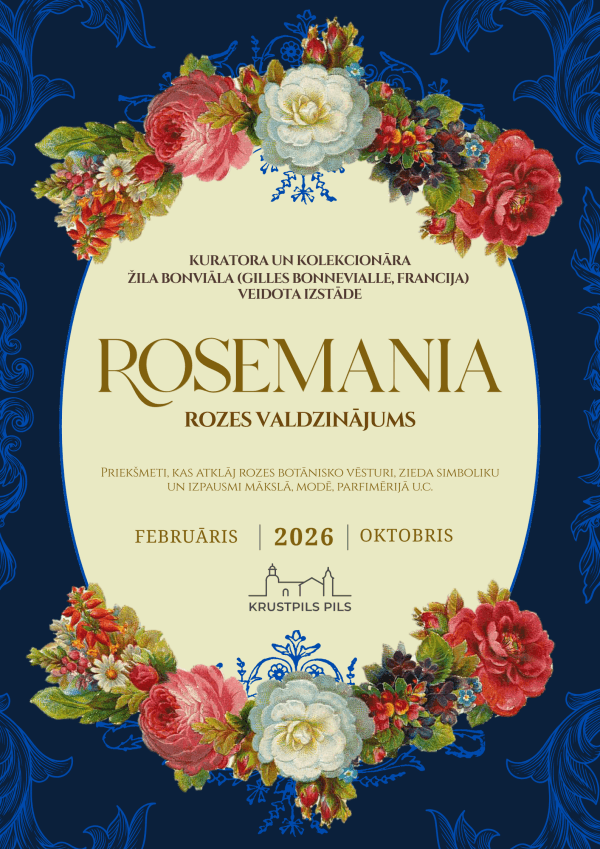 Näitus “Rosemania/Rooside võlu” Krustpilsi lossis
