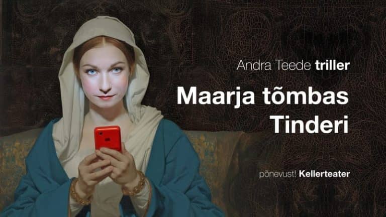 “Maarja tõmbas Tinderi* ” Rakvere Teatris LISAETENDUS