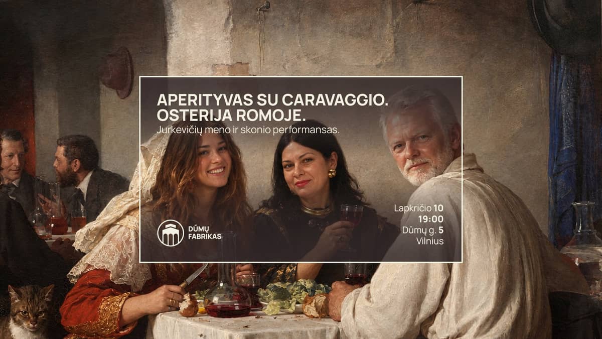 Aperitiiv Caravaggioga. Osteria Roomas. Jurkevičiuse kunsti- ja maitsetoitlus.