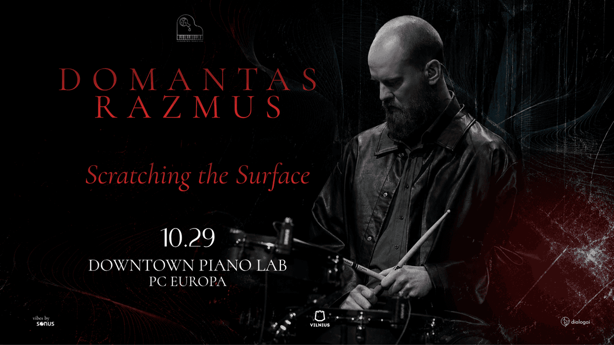 Domantas Razmus | Scratching the Surface
