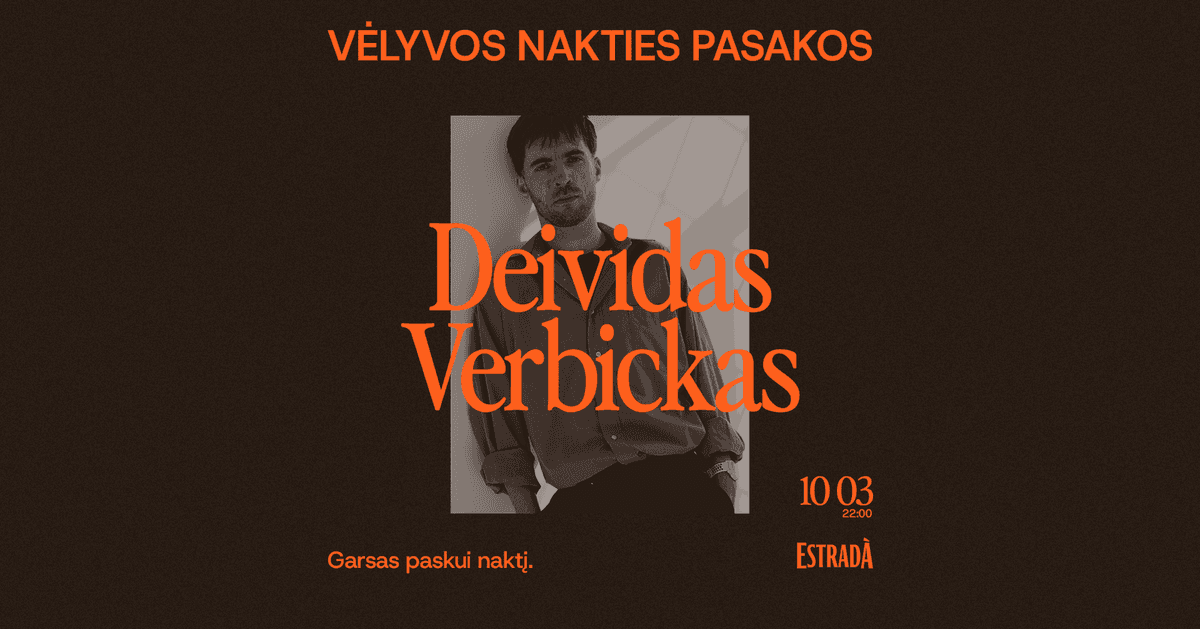 Vėlyvos nakties pasakos: Deividas Verbickas
