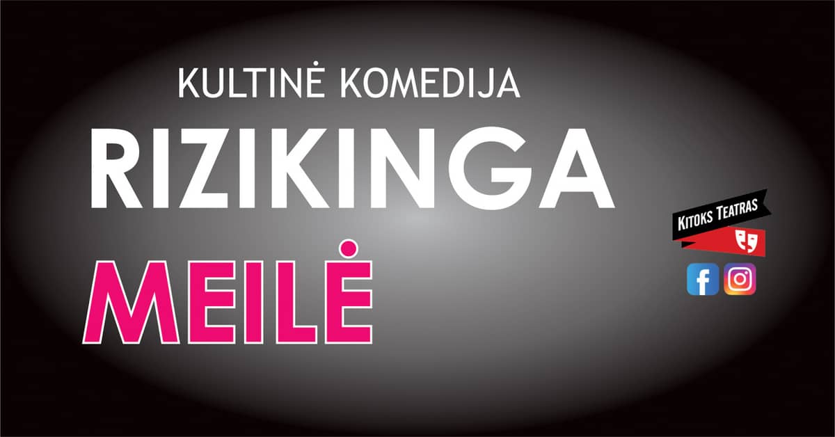 Komöödia „Riskantne armastus“ | Kazlų Rūda
