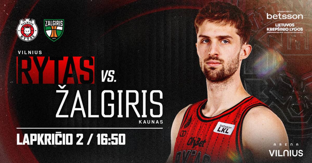 LKL: Vilniuse "Rytas" - Kaunase "Žalgiris"