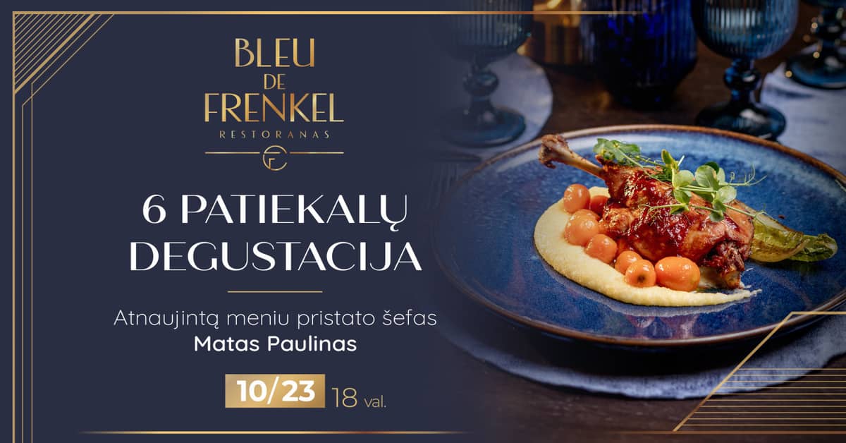Uued maitsed. 6-käiguline degustatsiooniõhtusöök | Bleu de Frenkel restoran | Šiauliai