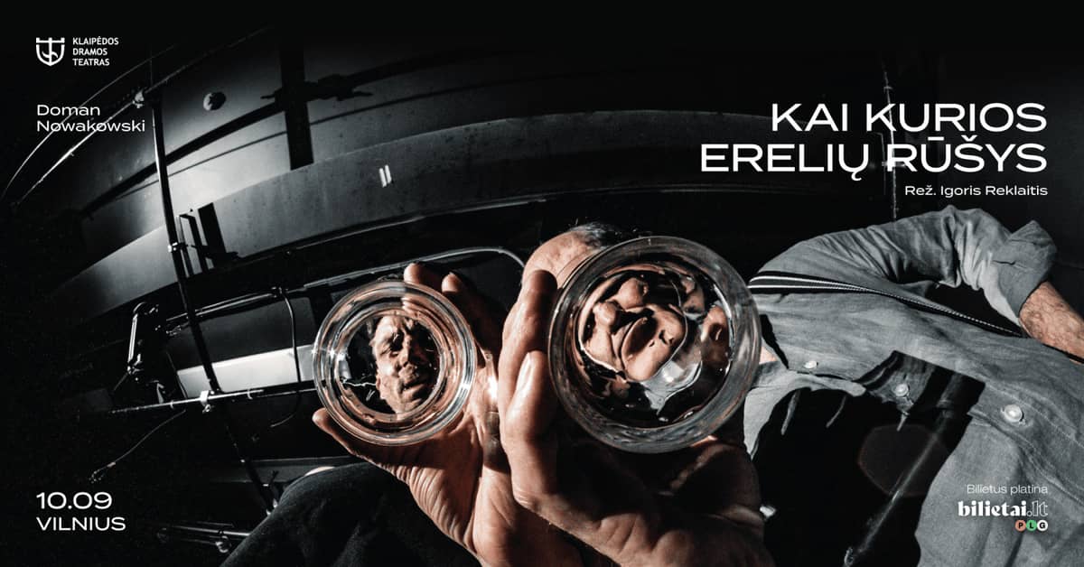 KAI KURIOS ERELIŲ RŪŠYS | GASTROLĖS VILNIUJE