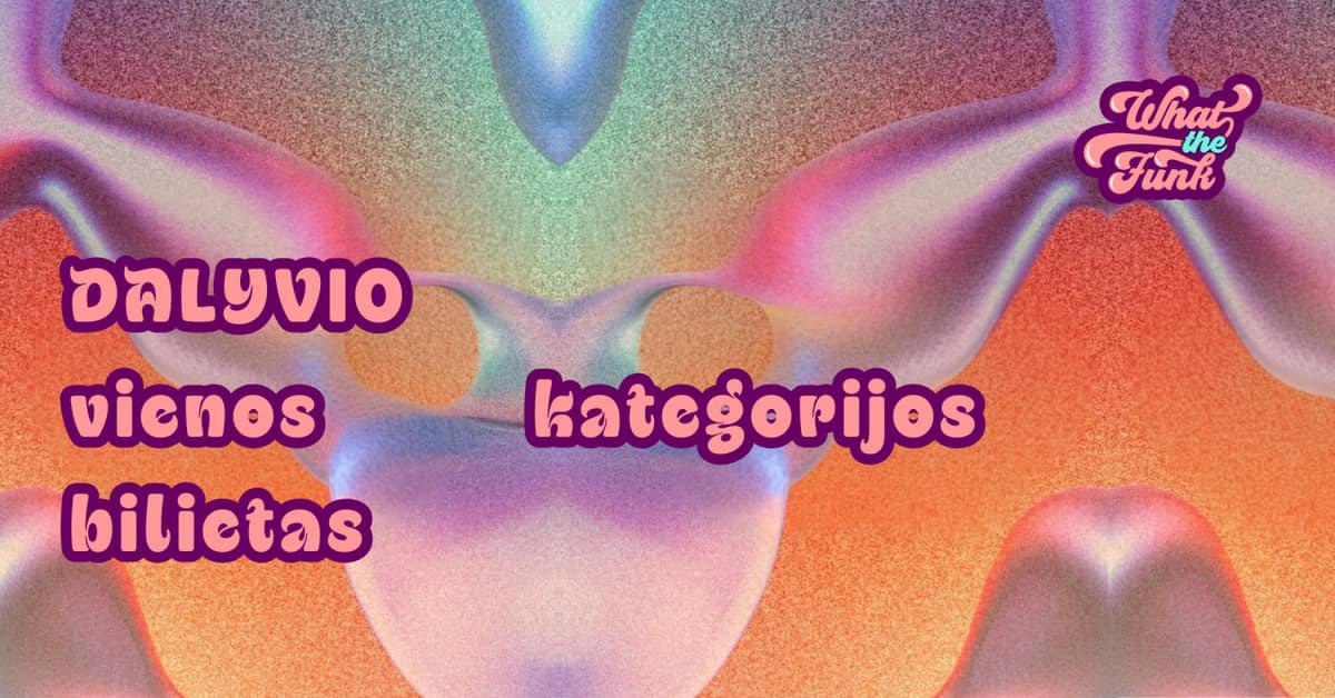 WHAT THE FUNK | OSALEJA: Ühe kategooria pilet