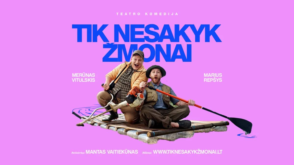 Teatrikomöödia TIK NESAKYK ŽMONAI