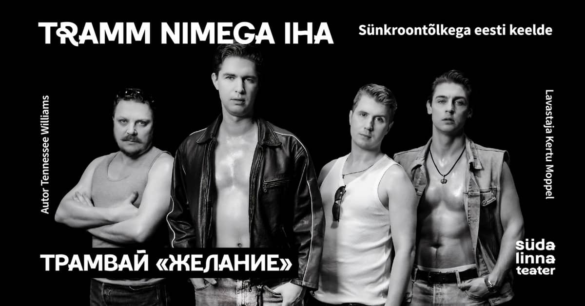 Tramm nimega Iha / Tramm "Želanie" / Südalinna Teater
