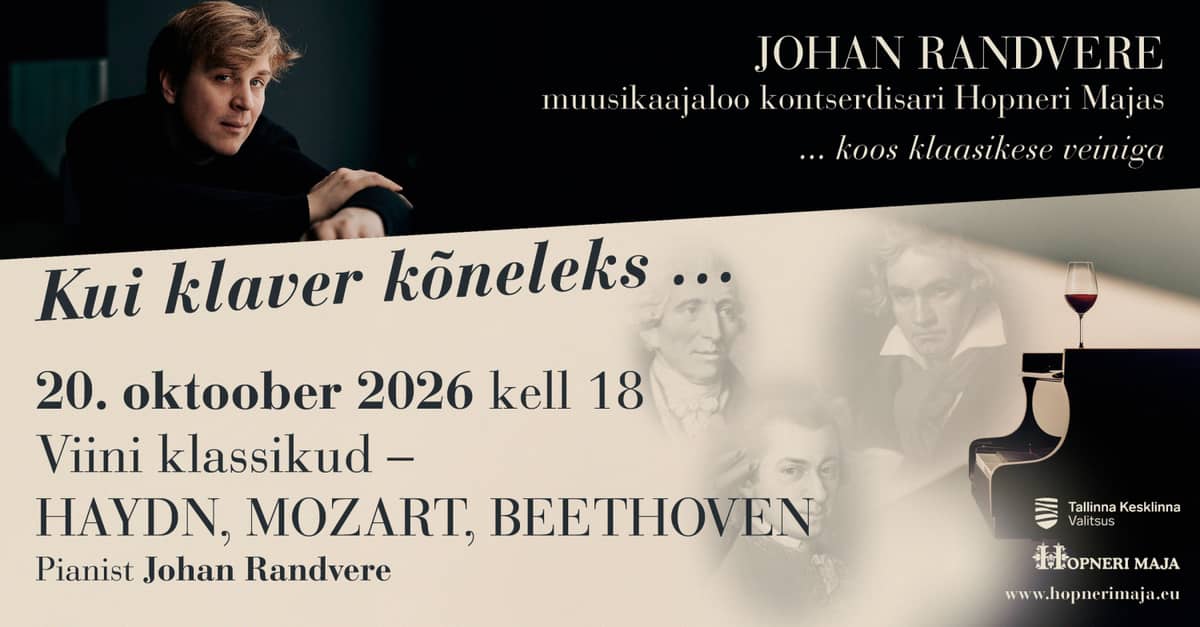 Johan Randvere muusikaajaloo kontserdisari Hopneri Majas ''Kui klaver kõneleks...'' Viini klassikud: Haydn, Mozart, Beethoven