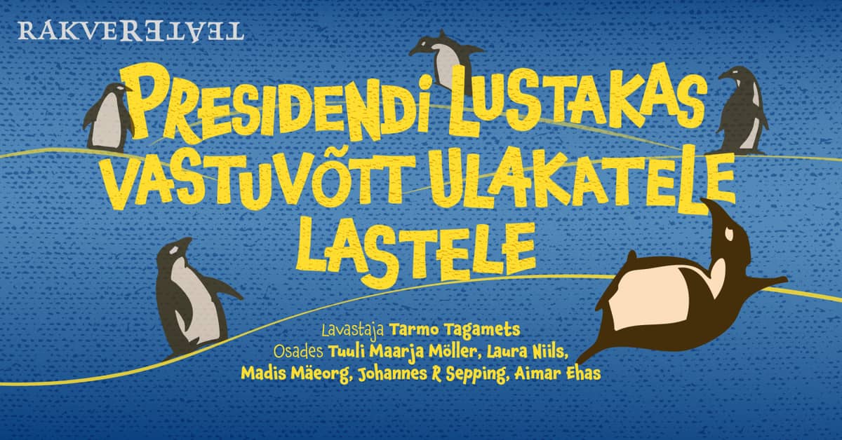 Presidendi lustakas vastuvõtt ulakatele lastele / Rakvere Teater