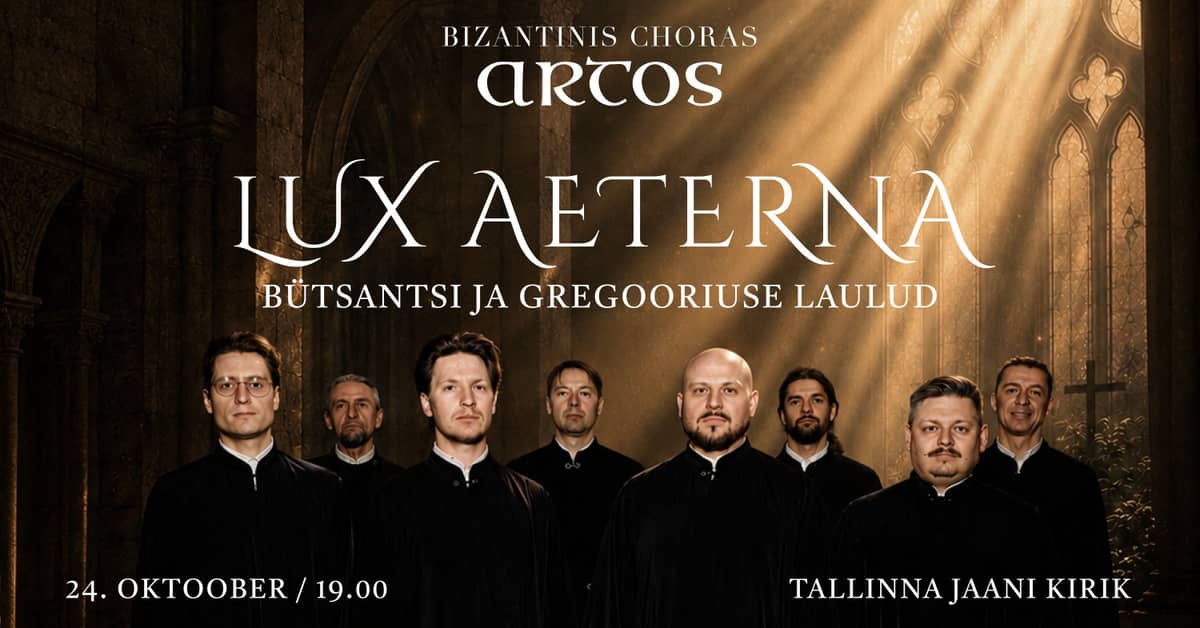 LUX AETERNA: Bütsantsi ja Gregooriuse laulud - koor ARTOS