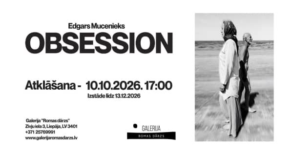 Edgara Mucenieka isikunäitus „Obsession”