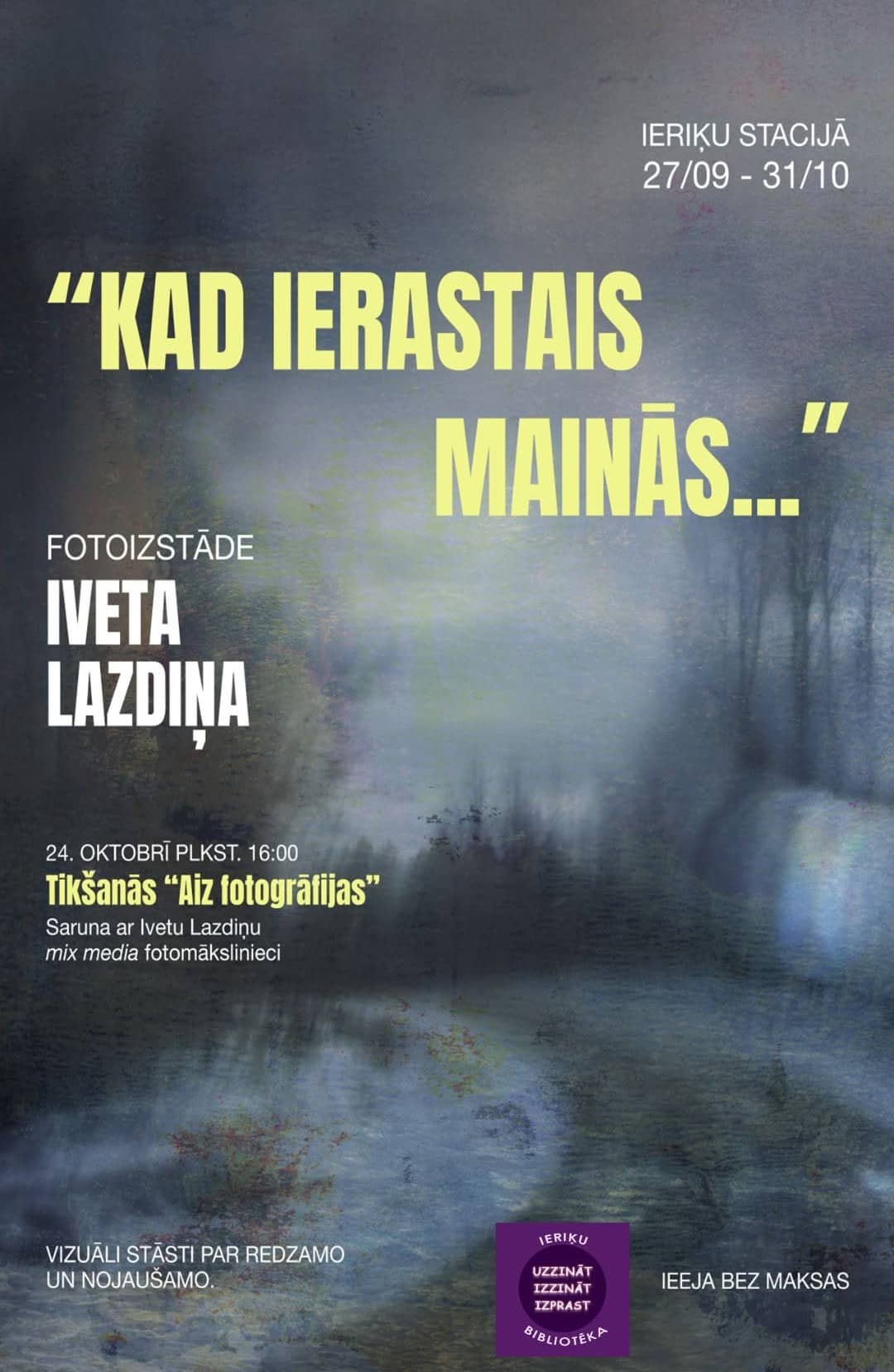 Ivetas Lazdiņa fotoizstāde "Kui tavaline muutub…"
