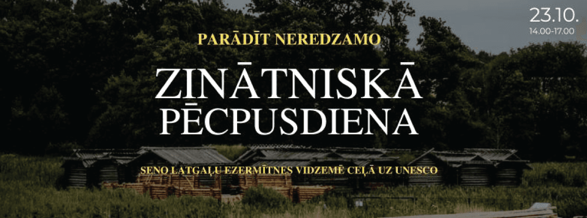 Teaduspärastlõuna „Nähtamatu nähtavaks tegemine: muistsete latgalite järveasulad Vidzemes teel UNESCO poole”
