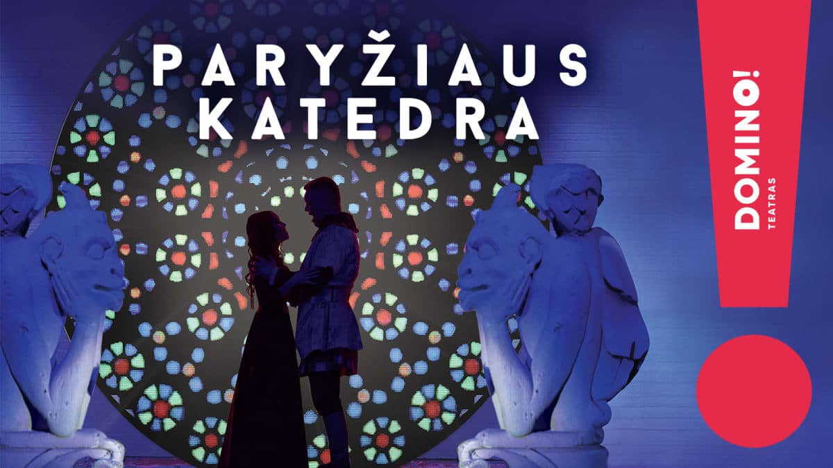 DOMINO teatras | miuziklas PARYŽIAUS KATEDRA | Kaunas