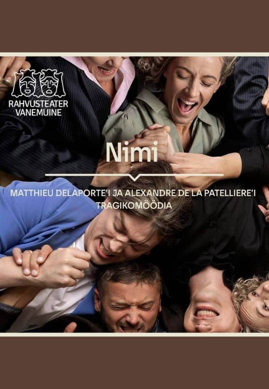 Rahvusteatri Vanemuine külalisetendus. Komöödia “Nimi”