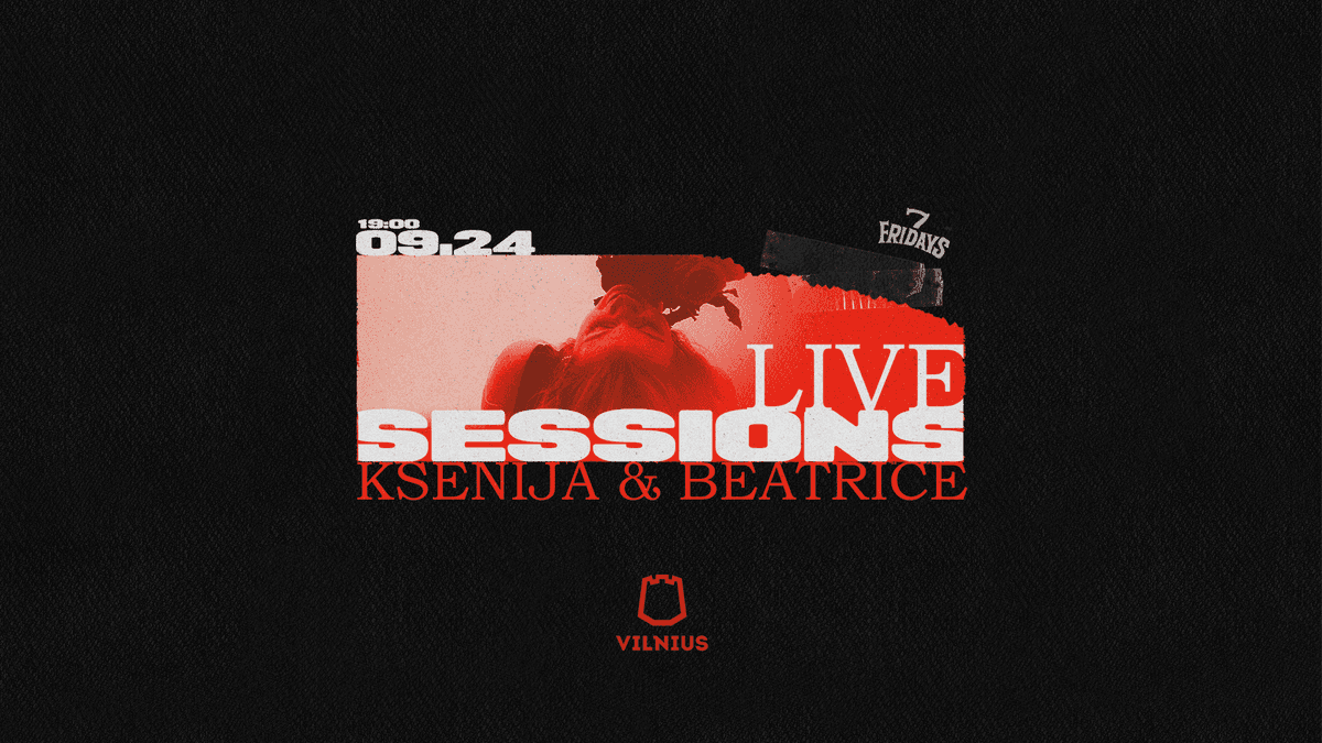 7 FRIDAYS LIVE SESSIONS | KSENIJA PETRUKOVIČ & BEATRIČĖ MARCINKUTĖ