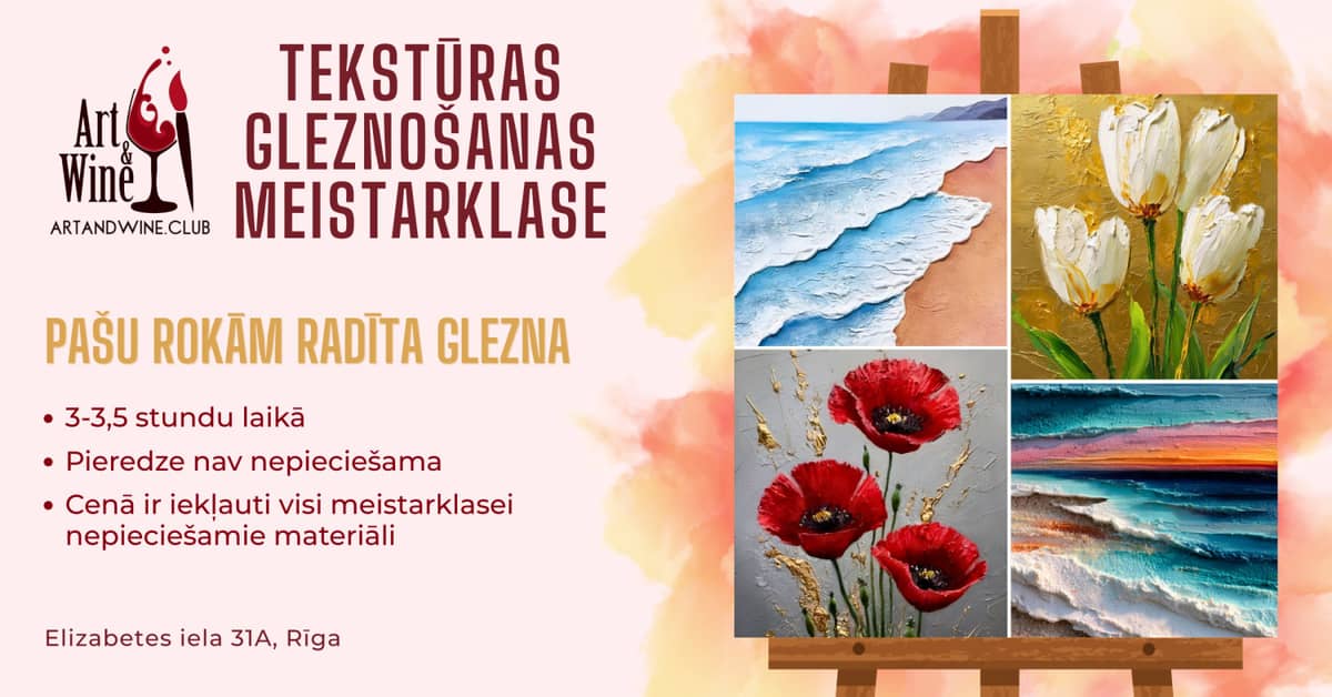 Art&Wine | Art and Wine meistriklass Riias: tekstuurmaali maalimine veiniga | Kunstikohtumised ja üritused