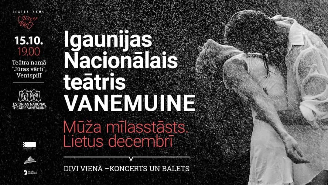 Eesti Rahvusteatri "Vanemuine" balleti külalisetendus "Eluaegne armastuslugu. Vihm detsembris"